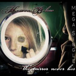 Heaven Below : The Mirror Never Lies : Mega Single